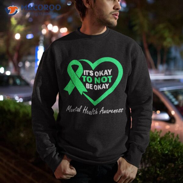 Its Okay To Not Be Ribbon Tal Health Awareness Month Shirt