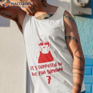 its supposed to be fun turning 7 taylors son birthday shirt tank top 1