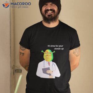 its time for your shreck up shirt tshirt 2