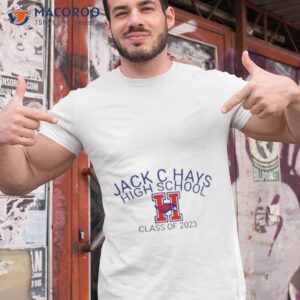 jack c hays high school class of 2023 shirt tshirt 1