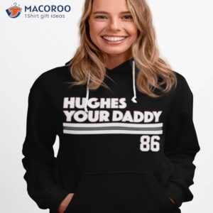 jack hughes your daddy 86 shirt hoodie 1