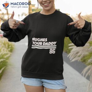 jack hughes your daddy 86 shirt sweatshirt 1