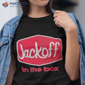 jackoff in the box shirt tshirt