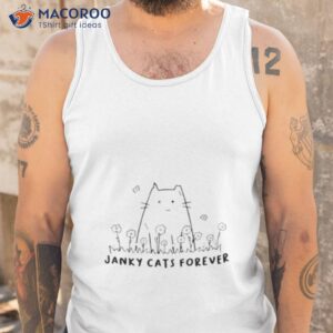 janky cats forever shirt tank top