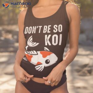 Japanese Don’t Be So Koi Fish Nishikigoi Carp Sakura Shirt