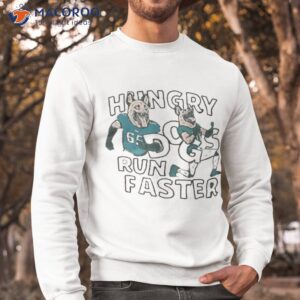 jason kelce hungry dogs run faster 2023 shirt sweatshirt