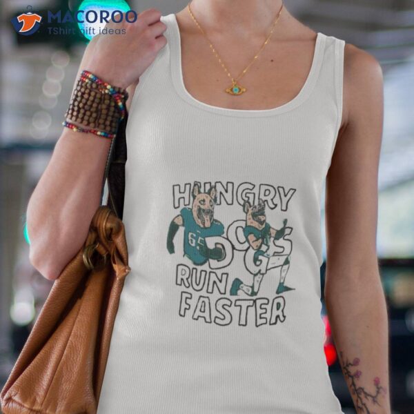 Jason Kelce Hungry Dogs Run Faster 2023 Shirt