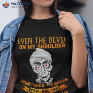 jeff dunham even the devil on my shoulder shirt tshirt