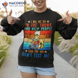 jeff dunham will put you in the trunk and help people dont test me vintage shirt sweatshirt 1