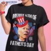 Joe Biden Confused Merry 4th Of Fathers Day Fourth July Shirt