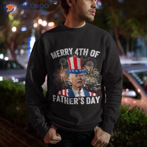 joe biden merry 4th of father s day funny july shirt sweatshirt