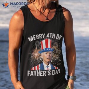 joe biden merry 4th of father s day funny july shirt tank top