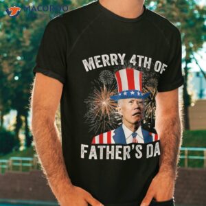 Joe Biden Merry 4th Of Father’s Day Funny July Shirt