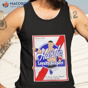 john cena pbr hustle loyalty respect shirt tank top 3