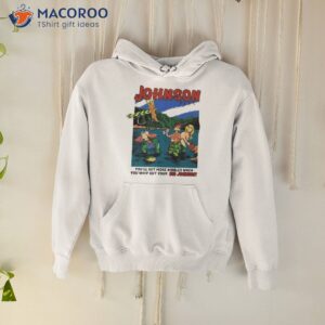 Johnson Flys You’ll Get More Nibbles When You Whip Out Your Big Johnson Shirt 1 johnson flys youll get more nibbles when you whip out your big johnson shirt hoodie