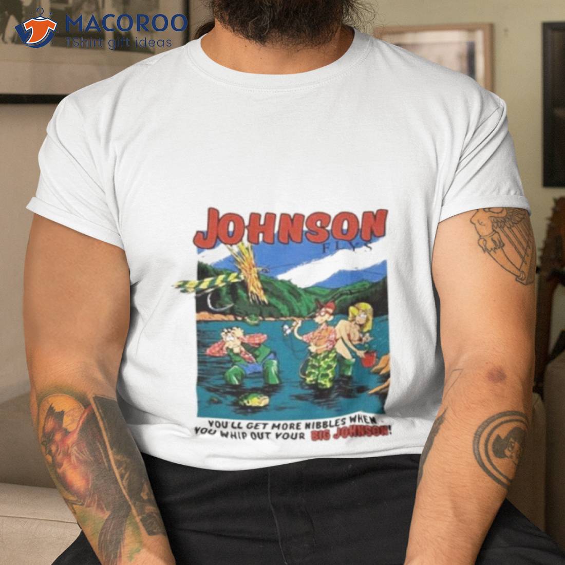 Johnson Flys You’ll Get More Nibbles When You Whip Out Your Big Johnson Shirt Johnson Flys You’ll Get More Nibbles When You Whip Out Your Big Johnson Shirt