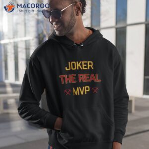 joker the real mvp denver basketball shirt hoodie 1