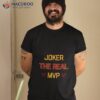 Joker The Real Mvp Denver Basketball Shirt