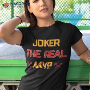 Joker The Real Mvp Shirt 3 joker the real mvp t shirt tshirt 1