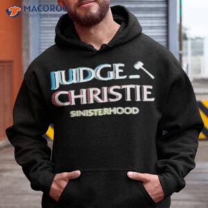 judge christie sinisterhood shirt hoodie