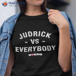 judrick vs everybody shirt tshirt