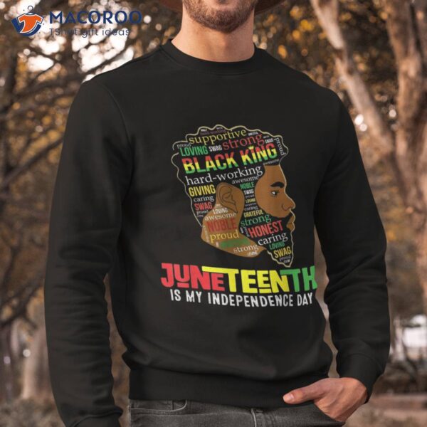 Juneteenth Is My Independence Day Black King Fathers Shirt
