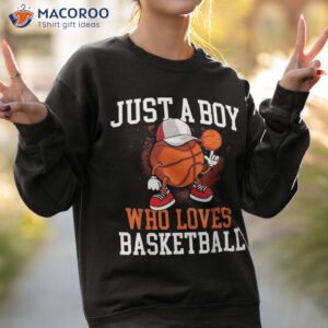 just a boy who loves basketball player hoops shirt sweatshirt 2