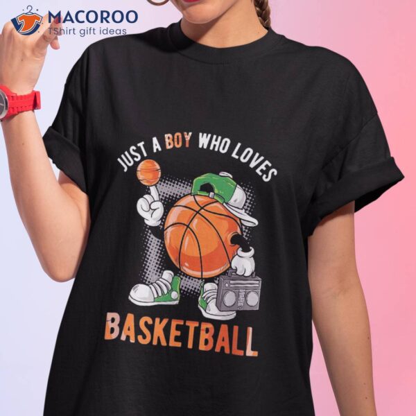 Just A Boy Who Loves Basketball Shirt