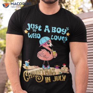 just a boy who loves christmas in july holly flamingo shirt tshirt