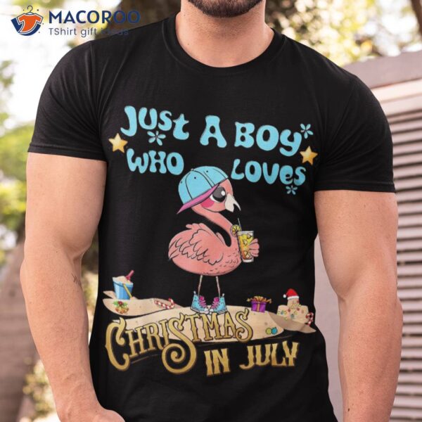 Just A Boy Who Loves Christmas In July Holly Flamingo Shirt