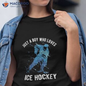 just a boy who loves ice hockey shirt tshirt