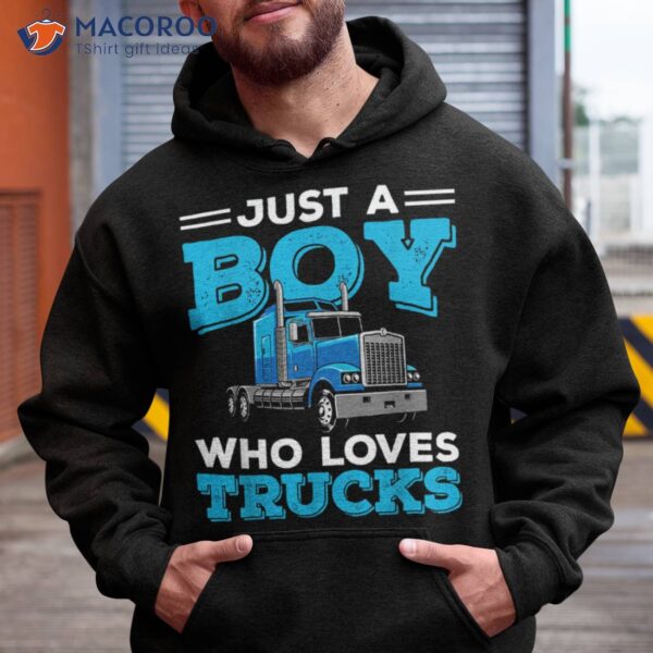 Just A Boy Who Loves Trucks Funny Truck Lover Boys Gift Shirt