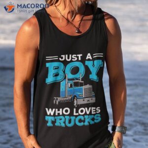 just a boy who loves trucks funny truck lover boys gift shirt tank top