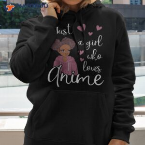 just a girl who loves anime african american shirt hoodie 2