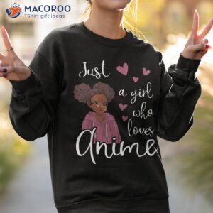 just a girl who loves anime african american shirt sweatshirt 2