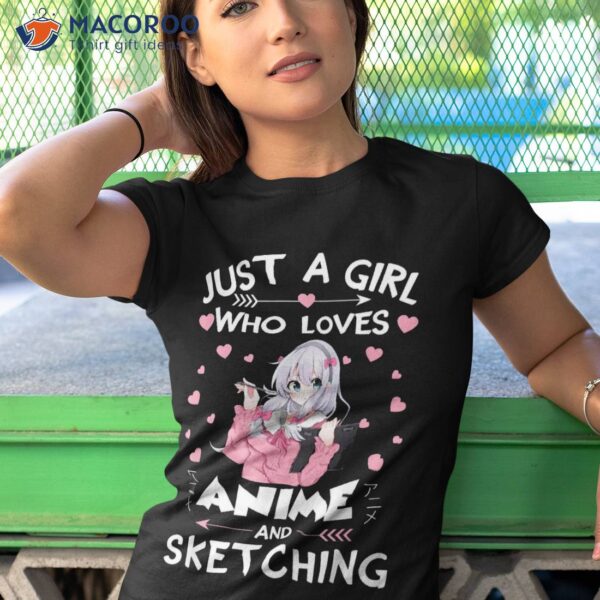 Just A Girl Who Loves Anime And Sketching Drawing Otaku Gift Shirt