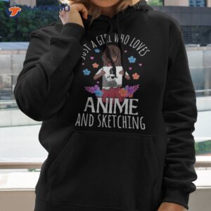 just a girl who loves anime and sketching lovers shirt hoodie