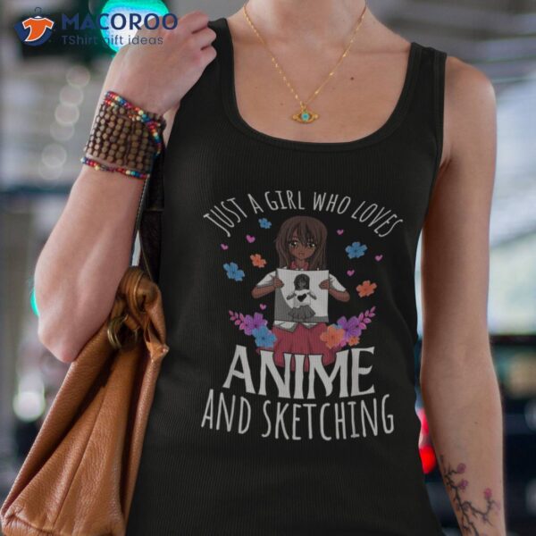 Just A Girl Who Loves Anime And Sketching Lovers Shirt