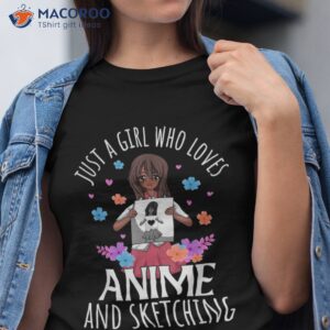 just a girl who loves anime and sketching lovers shirt tshirt