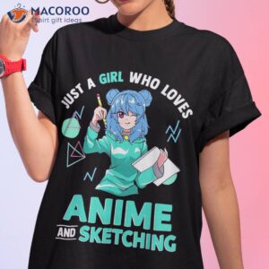 just a girl who loves anime and sketching shirt tshirt 1