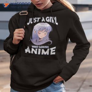 just a girl who loves anime gifts for teen girls merch shirt hoodie 3