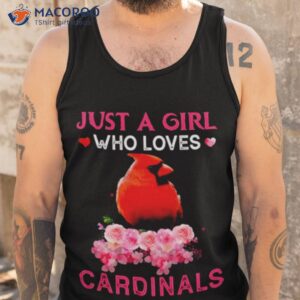 just a girl who loves cardinals t shirt tank top