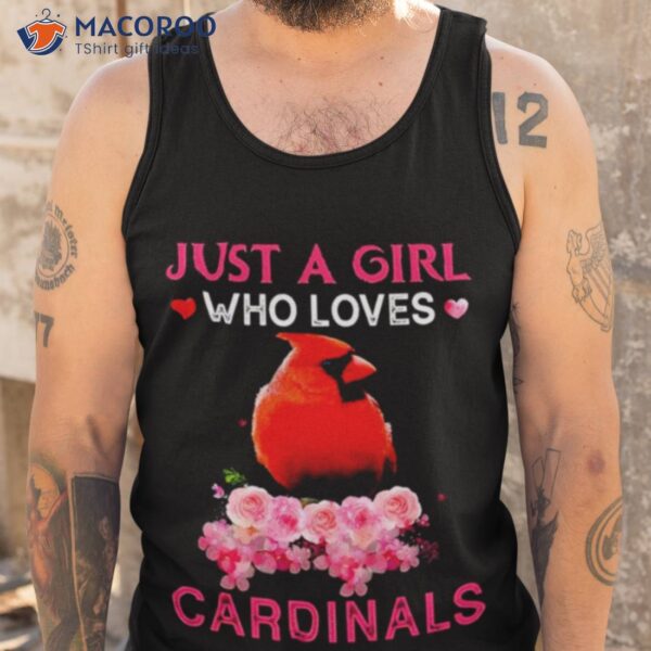 Just A Girl Who Loves Cardinals Shirt