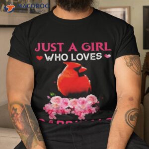 just a girl who loves cardinals t shirt tshirt