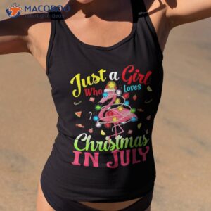 just a girl who loves christmas in july flamingo shirt tank top 2