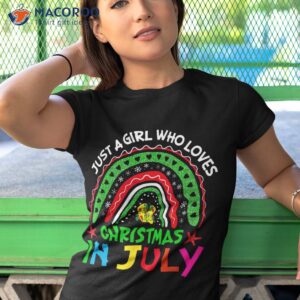 just a girl who loves christmas in july rainbow shirt tshirt 1