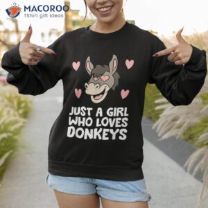 just a girl who loves donkeys shirt sweatshirt