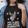 Just A Girl Who Loves Donkeys Shirt