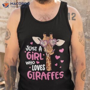 just a girl who loves giraffes cute giraffe lover shirt tank top