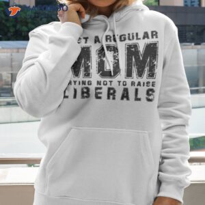 just a regular mom funny republican mother shirt hoodie